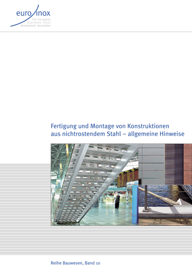 Fertigung und Montage von Konstruktionen aus nichtrostendem Stahl - allgemeine Hinweise Fertigung und Montage von Konstruktionen aus nichtrostendem Stahl - allgemeine Hinweise